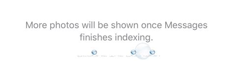 more photos will be shown once messages finishes indexing|[Solved] How to Fix iPhone Messages Keep Indexing .